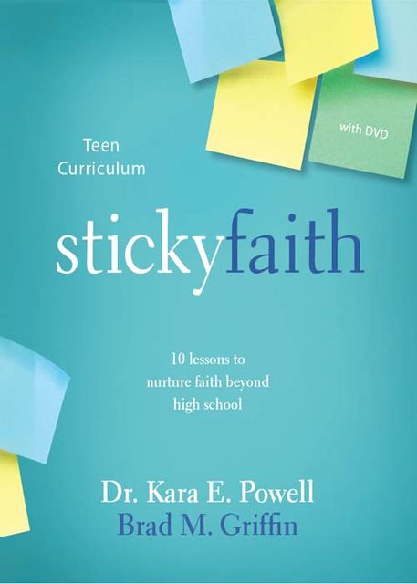 Sticky Faith Teen Curriculum, Kara E. Powell, Brad M. Griffin