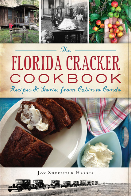 The Florida Cracker Cookbook, Joy Sheffield Harris
