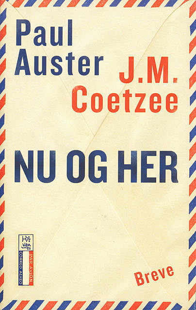 Nu og her. Breve 2008–2011, J.M.Coetzee, Paul Auster