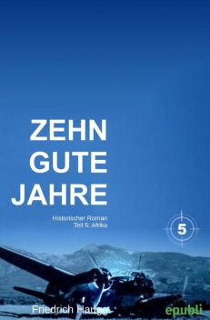 Zehn gute Jahre Teil 5, Friedrich Haugg