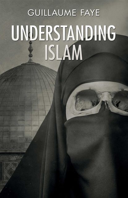 Understanding Islam, Guillaume Faye