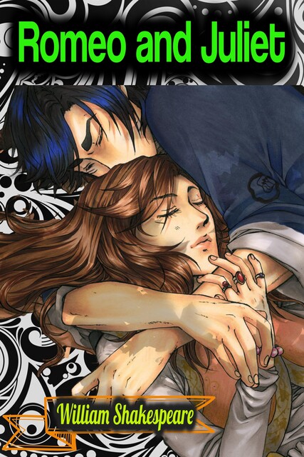 Romeo and Juliet – William Shakespeare, William Shakespeare