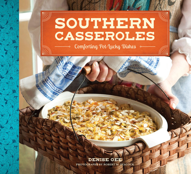 Southern Casseroles, Denise Gee