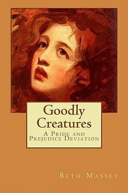 Goodly Creatures, Beth Massey