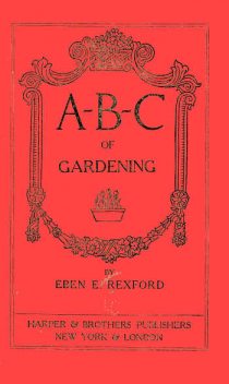 ABC of Gardening, Eben E.Rexford