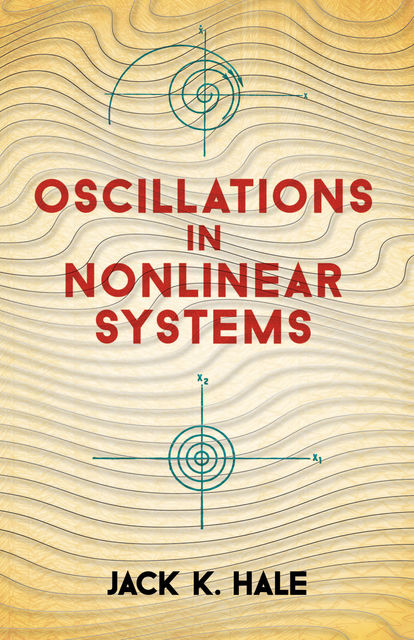 Oscillations in Nonlinear Systems, Jack K.Hale