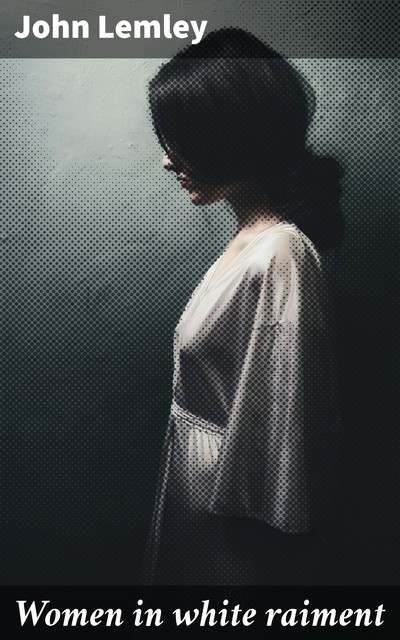 Women in white raiment, John Lemley