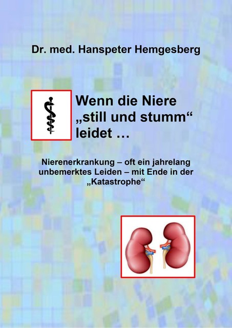 Wenn die Niere “still & stumm” leidet, Hanspeter Hemgesberg