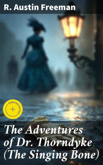 The Adventures of Dr. Thorndyke (The Singing Bone), R.Austin Freeman