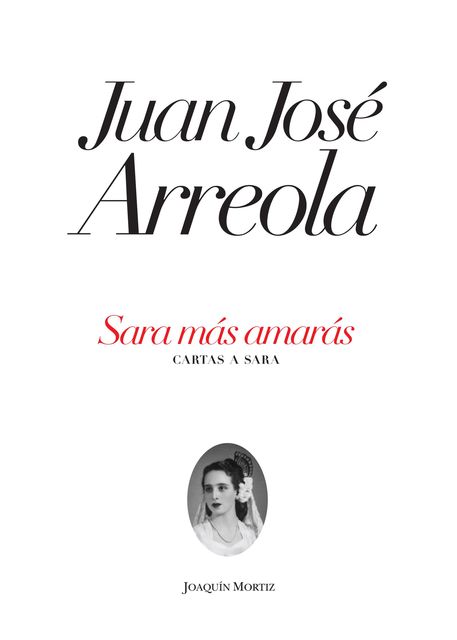 Sara más amarás, Juan José Arreola
