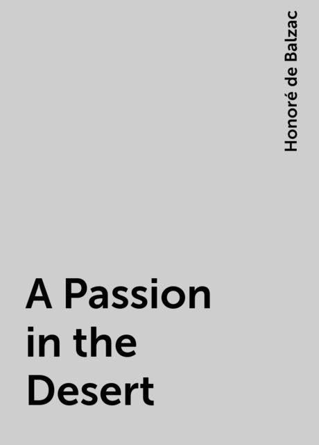 A Passion in the Desert, Honoré de Balzac