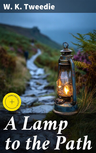A Lamp to the Path, W.K. Tweedie