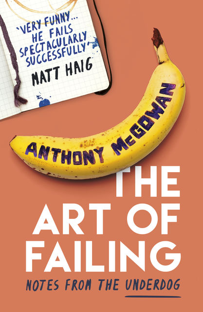 The Art of Failing, Anthony McGowan