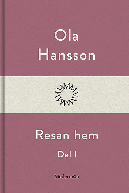 Resan hem I, Ola Hansson