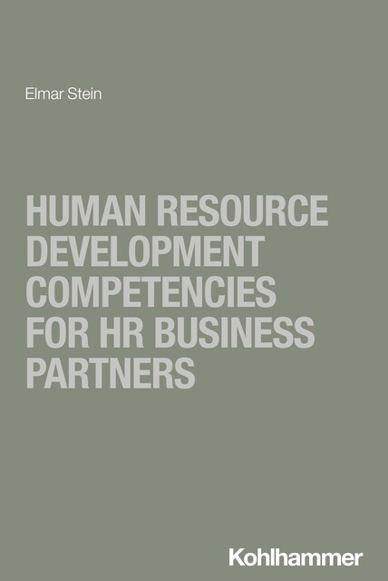 Human Resource Development Competencies for HR Business Partners, Elmar Stein
