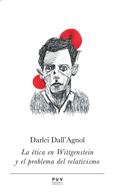 La ética en Wittgenstein y el problema del relativismo, Darlei Dall'Agnol