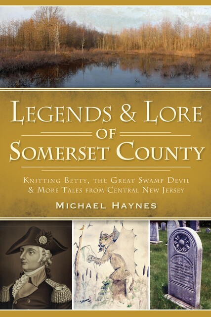 Legends & Lore of Somerset County, Michael Haynes
