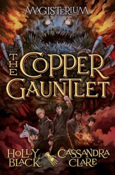 The Copper Gauntlet, Cassandra Clare, Holly Black