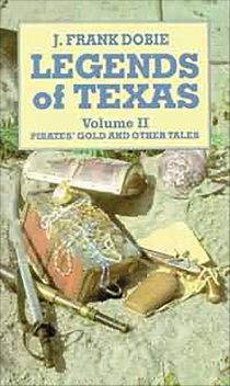 Legends of Texas v. 2, J.Frank Dobie