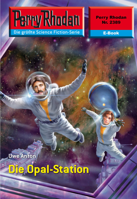 Perry Rhodan 2389: Die Opal-Station, Uwe Anton