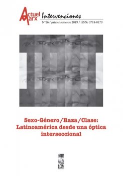 Actuel Marx N° 26: Sexo-Género/Raza/Clase. Latinoamérica desde una óptica interseccional, María Emilia Tijoux