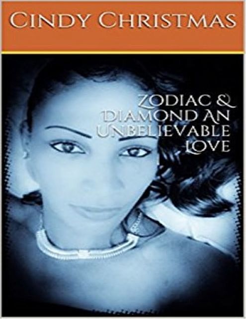 Zodiac & Diamond An Unbelievable Love, Cindy Christmas