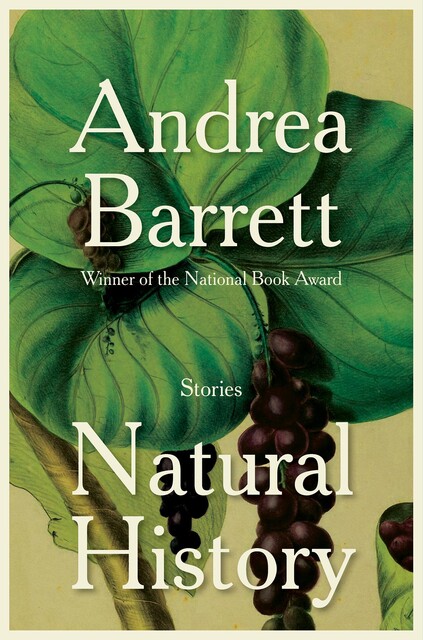 Natural History, Andrea Barrett