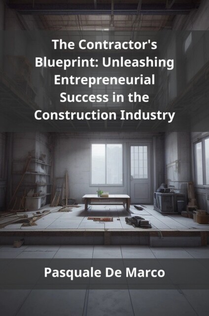The Contractor's Blueprint, Pasquale De Marco