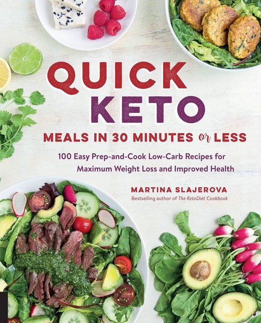 Quick Keto Meals in 30 Minutes or Less, Martina Slajerova