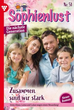 Sophienlust – Die nächste Generation 51 – Familienroman, Carolin Weißbacher