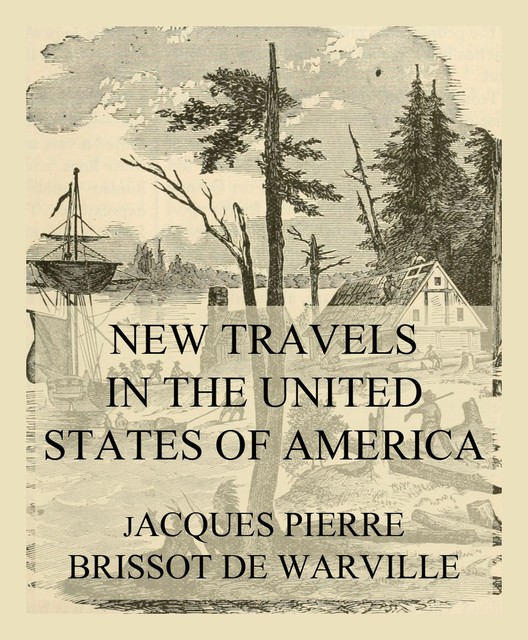 New Travels in the United States of America, Jacques Pierre Brissot de Warville