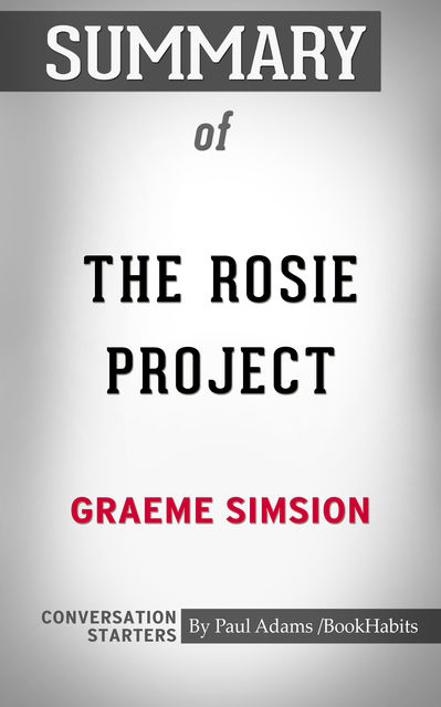 Summary of The Rosie Project: A Novel, Paul Adams
