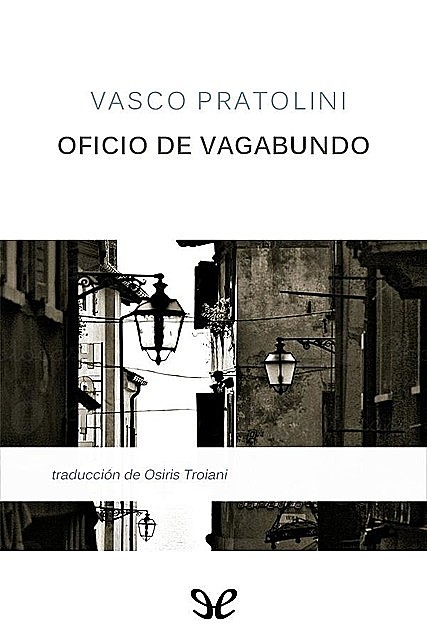 Oficio de vagabundo, Vasco Pratolini