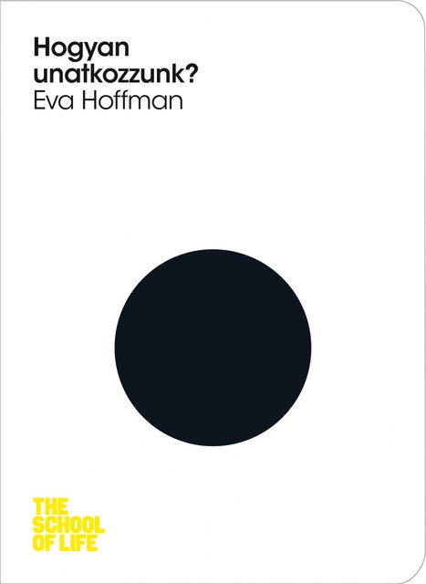 Hogyan unatkozzunk, Eva Hoffman
