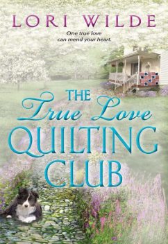 The True Love Quilting Club, Lori Wilde
