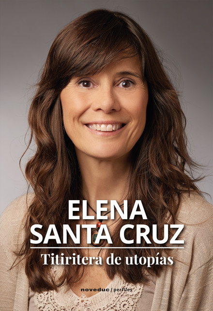 Titiritera de utopías, Elena Santa Cruz