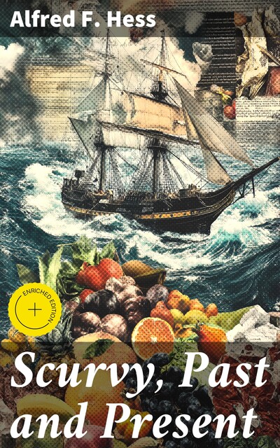 Scurvy, Past and Present, Alfred F. Hess