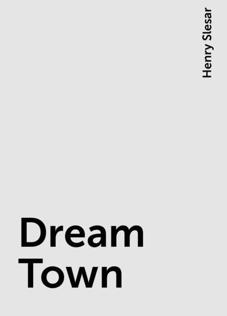 Dream Town, Henry Slesar