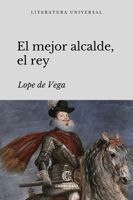 El mejor alcalde, el rey, Lope de Vega