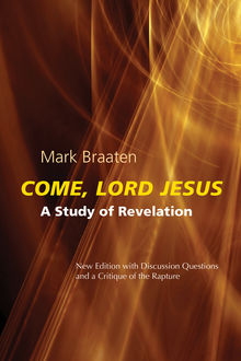 Come, Lord Jesus, Mark Braaten