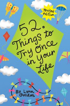 52 Things to Try Once in Your Life, Lynn Gordon