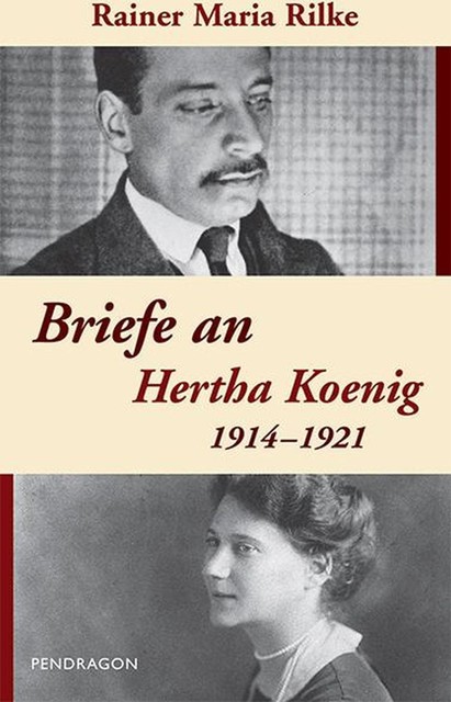 Briefe an Hertha Koenig — 1914–1921, Rainer Marie Rilke