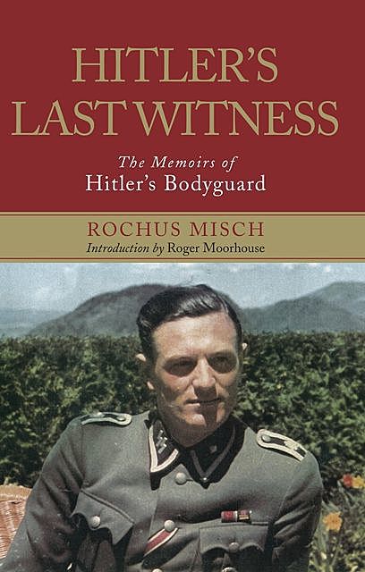 Hitler's Last Witness, Rochus Misch