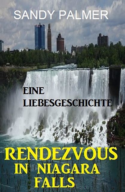 Rendezvous in Niagara Falls: Eine Liebesgeschichte, Sandy Palmer