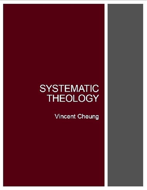 Systematic Theology, Vincent Cheung