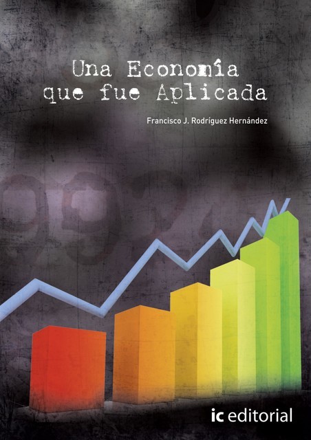 Una economía que fue aplicada, Francisco J. Rodríguez Hernández
