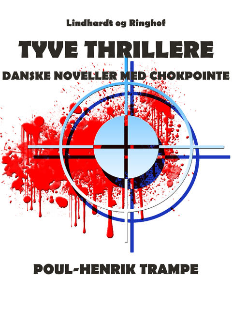 Tyve thrillere : danske noveller med chokpointe, Poul-Henrik Trampe