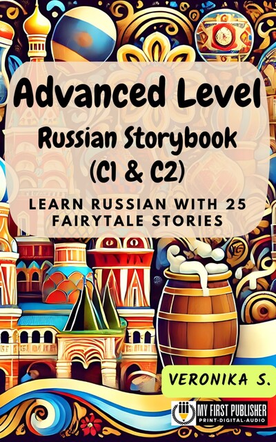 Advanced Level Russian Storybook (C1 & C2), veronika