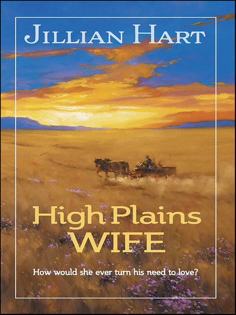 High Plains Wife, Jillian Hart