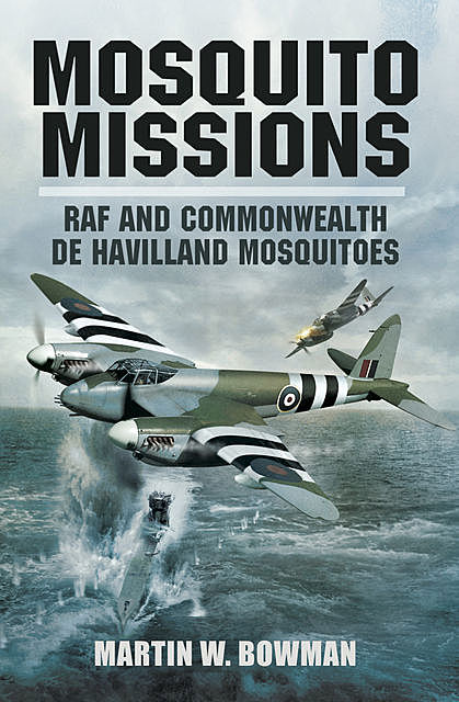 Mosquito Missions, Martin Bowman